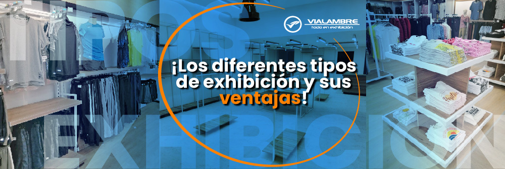 Los Diferentes Tipos de Exhibidores y sus Ventajas para Cada Negocio