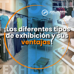 Los Diferentes Tipos de Exhibidores y sus Ventajas para Cada Negocio